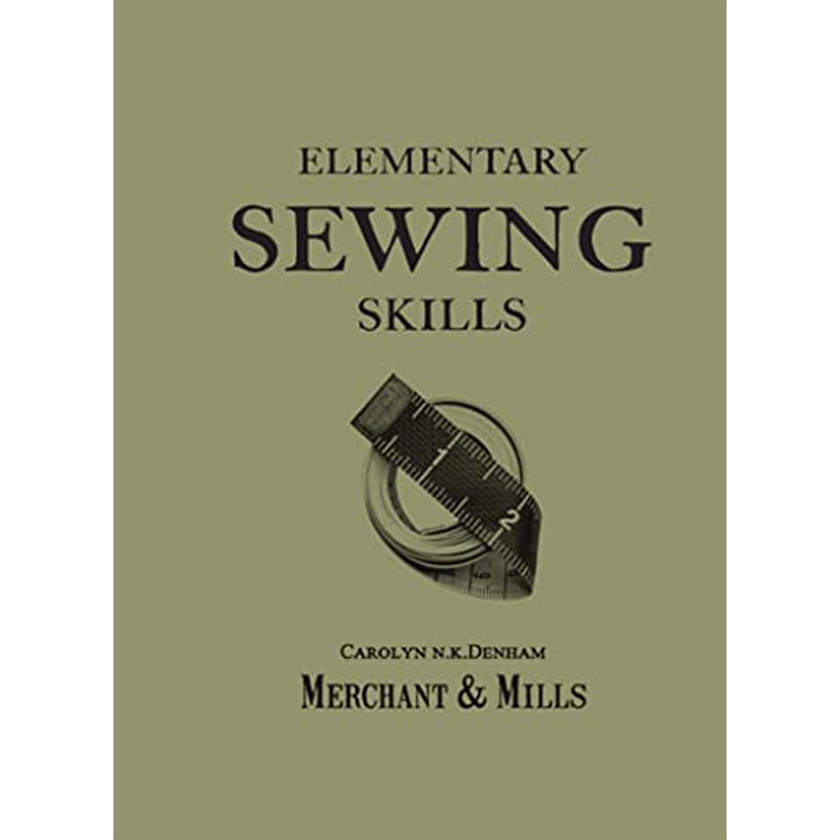 Elementary Sewing Skills by Carolyn Denham & Roderick Field